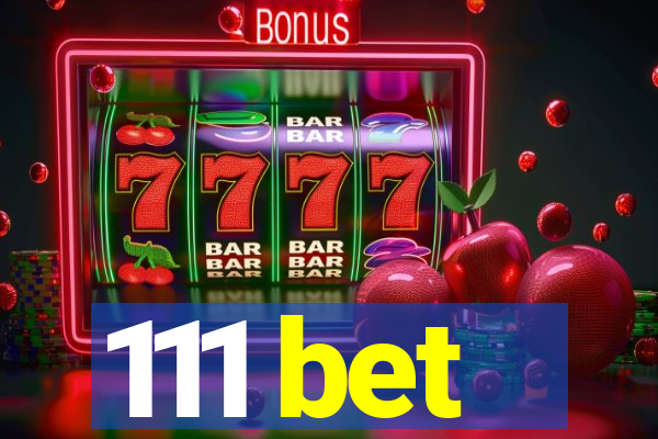 111 bet