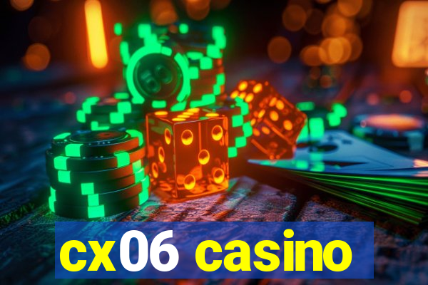 cx06 casino