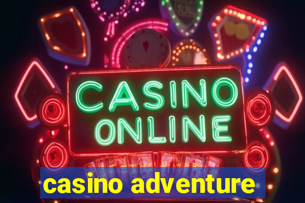 casino adventure