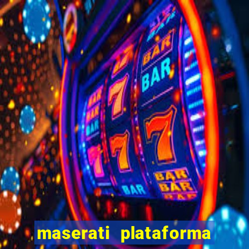 maserati plataforma de jogos