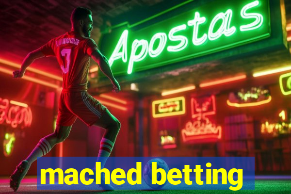 mached betting