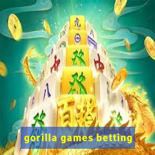 gorilla games betting