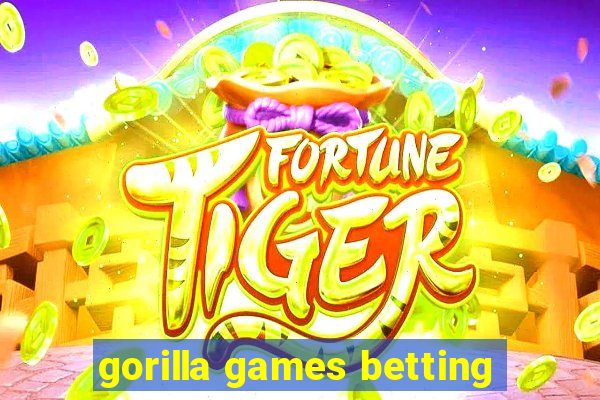 gorilla games betting