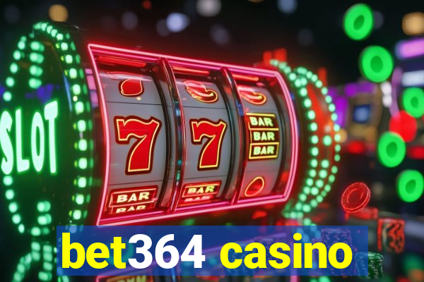 bet364 casino