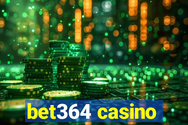 bet364 casino