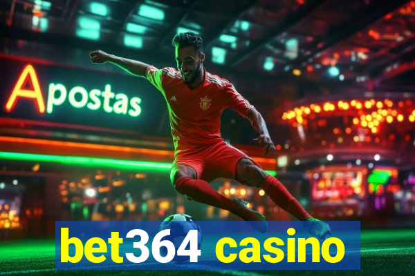 bet364 casino