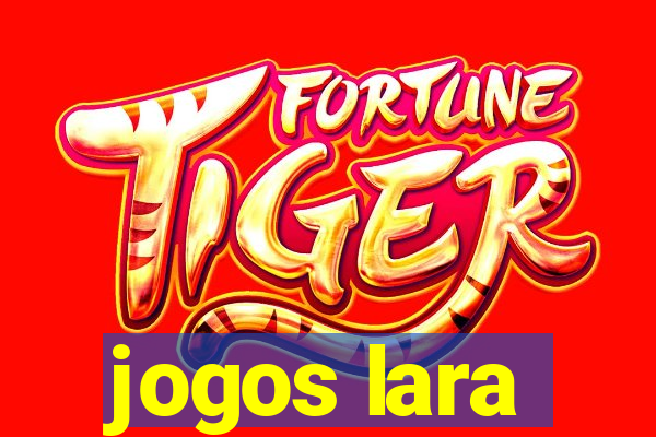 jogos lara