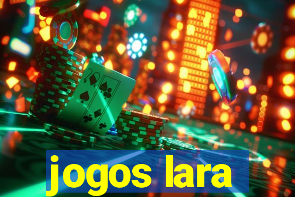 jogos lara