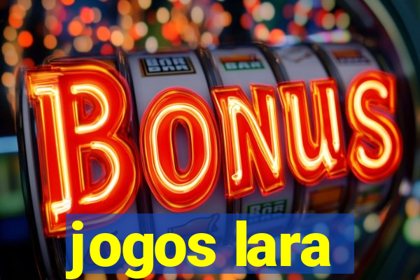 jogos lara