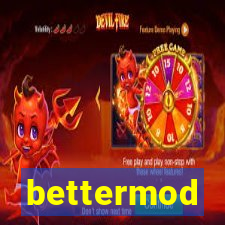 bettermod