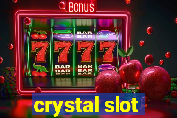 crystal slot