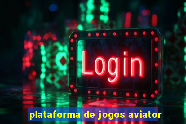 plataforma de jogos aviator