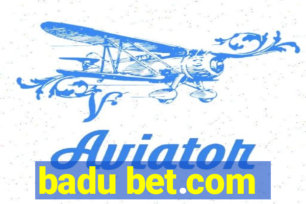 badu bet.com