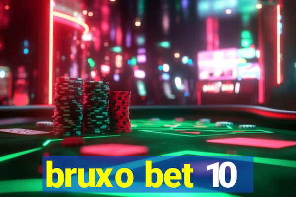 bruxo bet 10