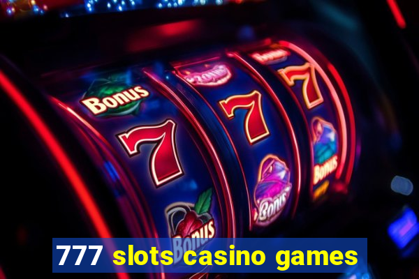 777 slots casino games