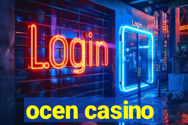 ocen casino