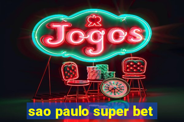 sao paulo super bet