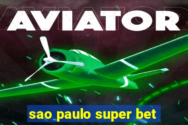 sao paulo super bet