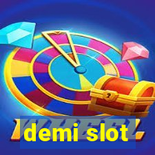 demi slot