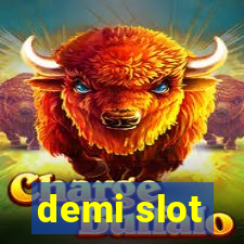 demi slot