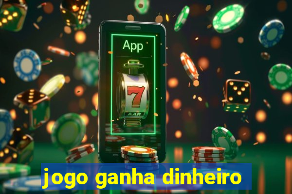 jogo ganha dinheiro