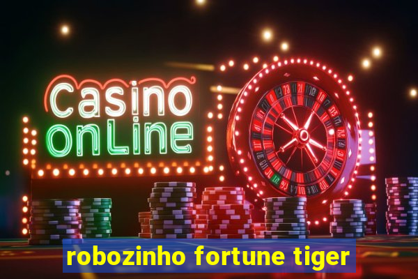 robozinho fortune tiger