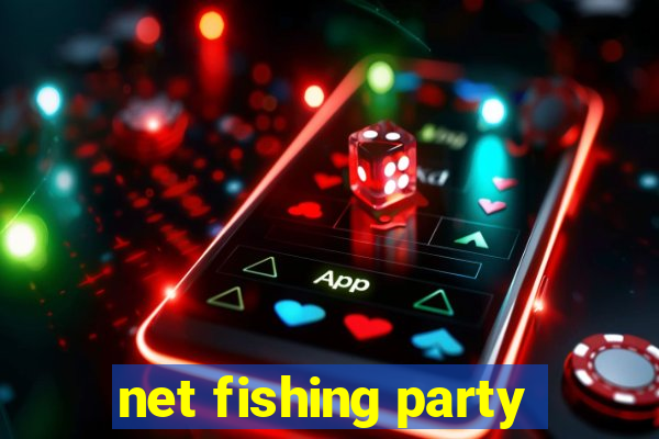 net fishing party