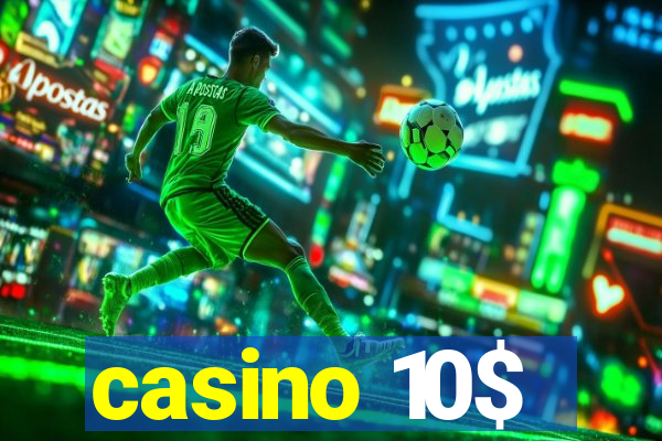 casino 10$