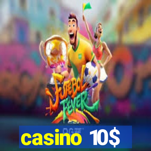 casino 10$