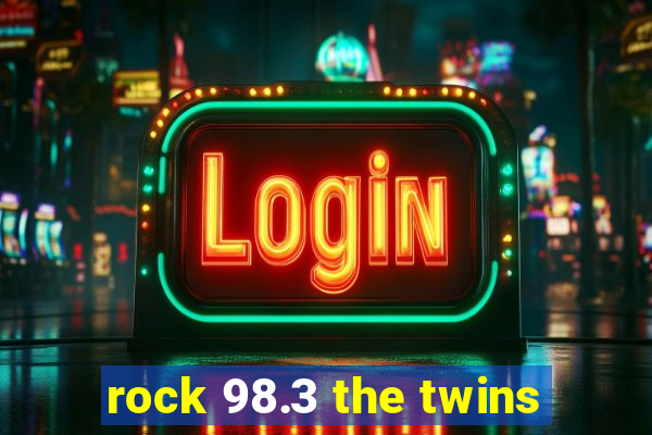 rock 98.3 the twins