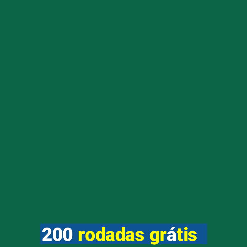 200 rodadas grátis