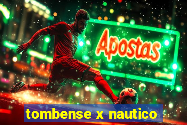 tombense x nautico