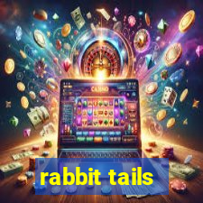 rabbit tails