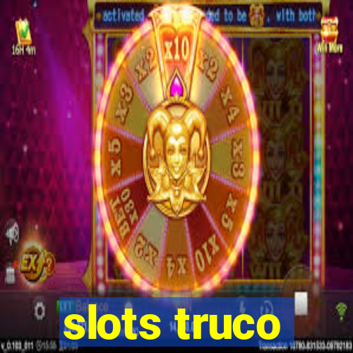 slots truco