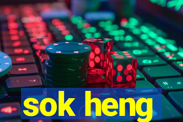 sok heng