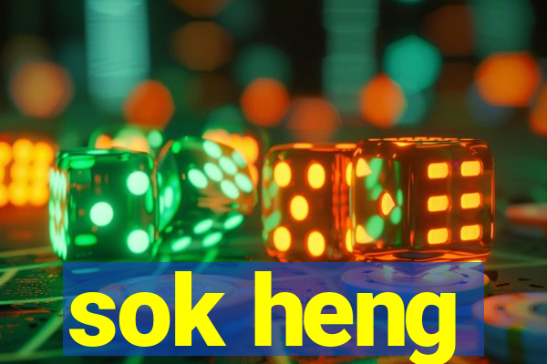 sok heng