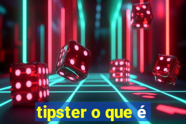 tipster o que é