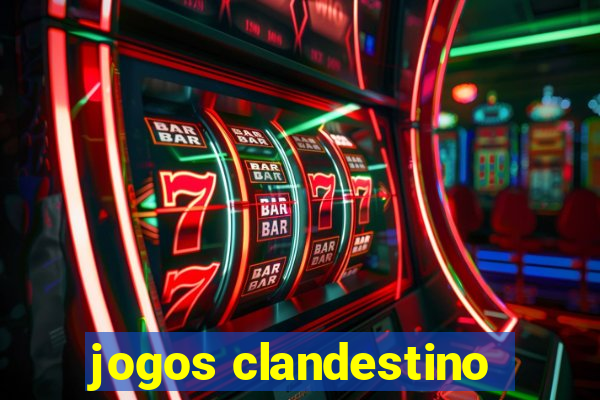 jogos clandestino