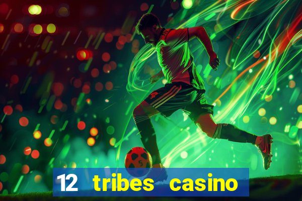 12 tribes casino in omak