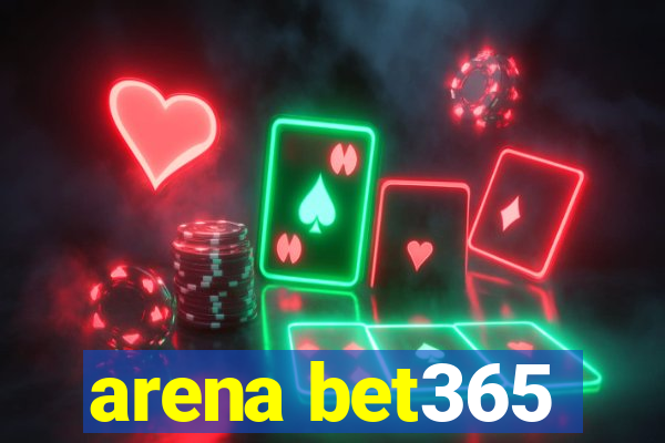 arena bet365