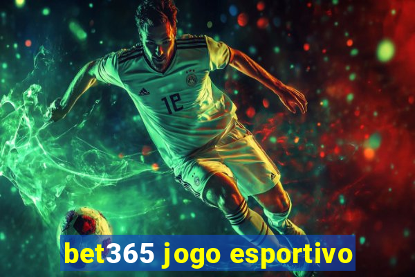 bet365 jogo esportivo