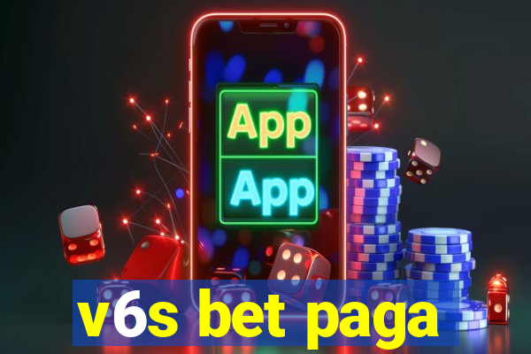 v6s bet paga