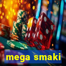 mega smaki