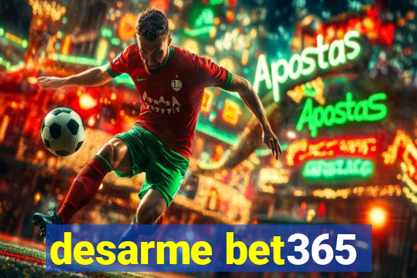 desarme bet365