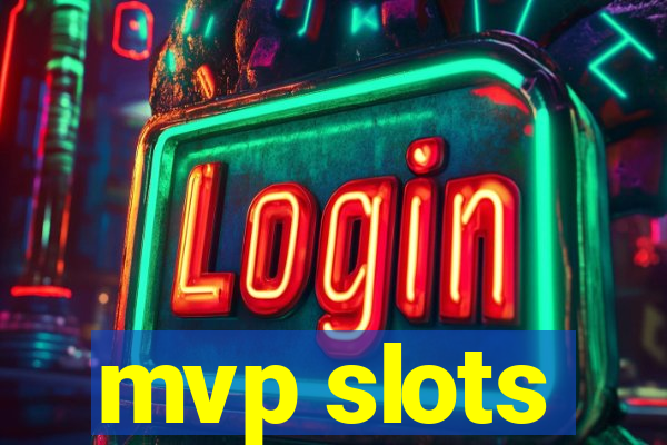 mvp slots