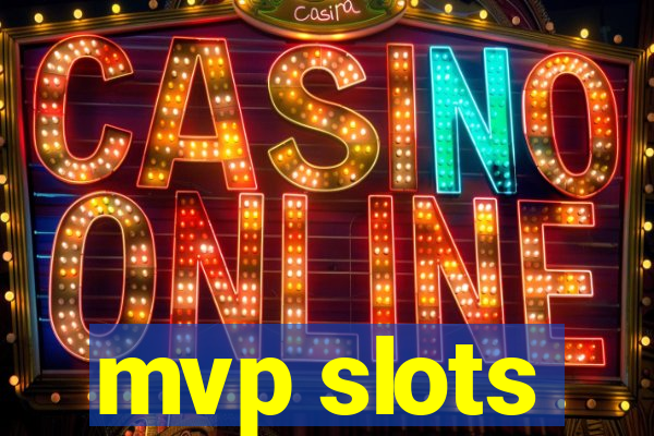 mvp slots