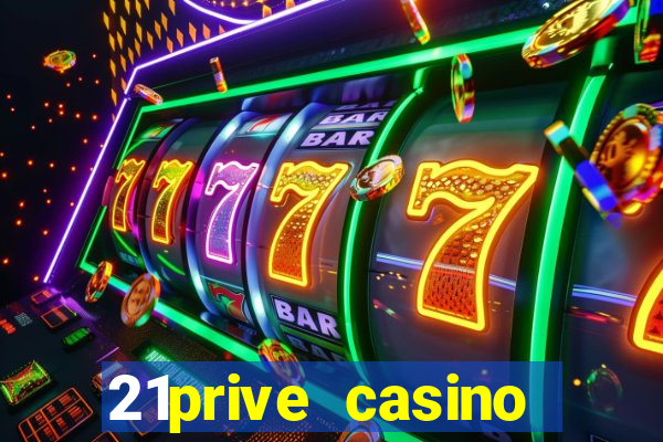 21prive casino terms and conditions