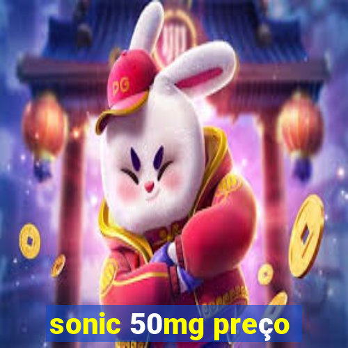 sonic 50mg preço