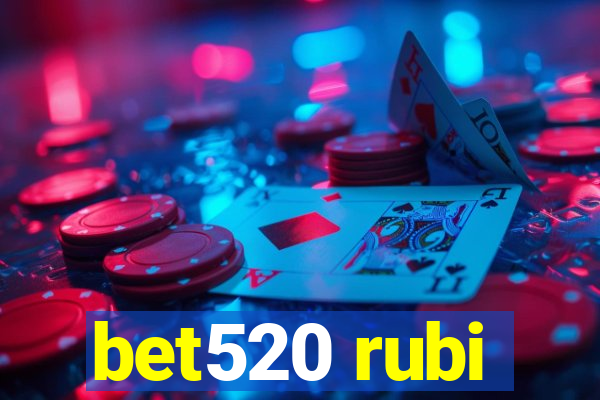 bet520 rubi