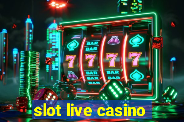 slot live casino